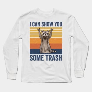 I Can Show You Some Trash Cute Raccoon Long Sleeve T-Shirt